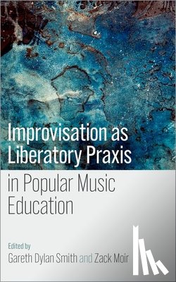  - Improvisation as Liberatory Praxis in Popular Music Education