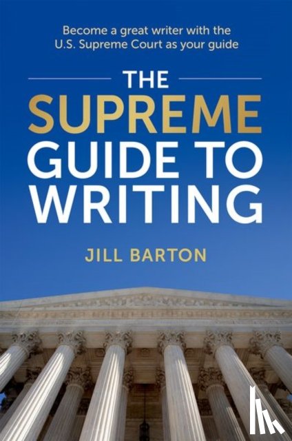 Barton, Jill (Legal Writing Program Director - The Supreme Guide to Writing