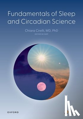 Cirelli, Chiara - Fundamentals of Sleep and Circadian Science