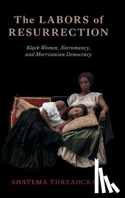 Threadcraft, Shatema (Associate Professor of Gender and Sexuality Studies - The Labors of Resurrection