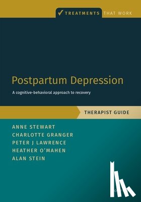 Stewart, Anne (Consultant Child & Adolescent Psychiatrist, Granger, Charlotte (Acting Consultant Clinical Psychologist, Lawrence, Peter J. (Associate Professor of Clinical Psychology, O'Mahen, Heather (Professor of Perinatal and Clinical Psychology - Postpartum Depression Therapist Guide