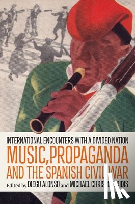  - Music, Propaganda, and the Spanish Civil War