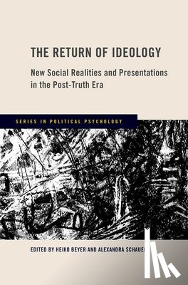 Beyer, Heiko - The Return of Ideology: New Social Realities and Presentations in the Post-Truth Era