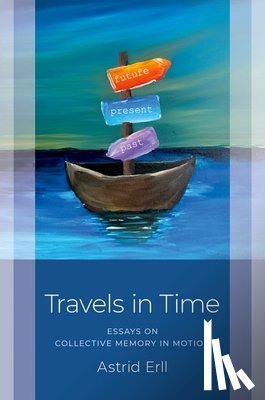 Erll, Astrid (Professor of Anglophone Literatures and Cultures - Travels in Time