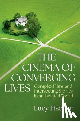 Fischer, Lucy (Distinguished Professor - The Cinema of Converging Lives