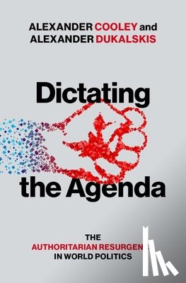 Cooley, Alexander (Claire Tow Professor of Political Science, Dukalskis, Alexander (Associate Professor - Dictating the Agenda