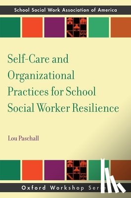 Paschall, Lou (Licensed School Social Worker and a Licensed Advanced Practice Social Worker - Self-Care and Organizational Practices for School Social Worker Resilience