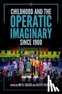  - Childhood and the Operatic Imaginary since 1900