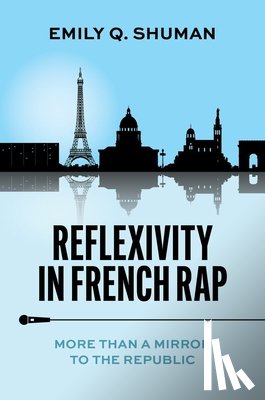 Shuman, Emily Q. (Assistant Professor of Francophone Cultures - Reflexivity in French Rap
