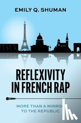 Shuman, Emily Q. (Assistant Professor of Francophone Cultures - Reflexivity in French Rap