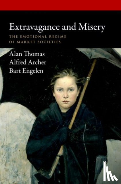 Thomas, Alan (Professor, Archer, Alfred (Associate Professor, Engelen, Bart (Associate Professor Tilburg Center for Moral Philosophy - Extravagance and Misery