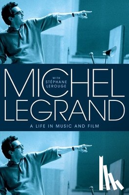 Legrand, Michel (Composer, Lerouge, Stephane (French Film Music Specialist and Historian - Michel Legrand