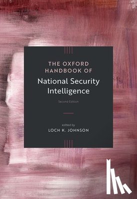  - The Oxford Handbook of National Security Intelligence