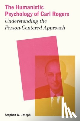 Joseph, Stephen A. (Emeritus Professor - The Humanistic Psychology of Carl Rogers