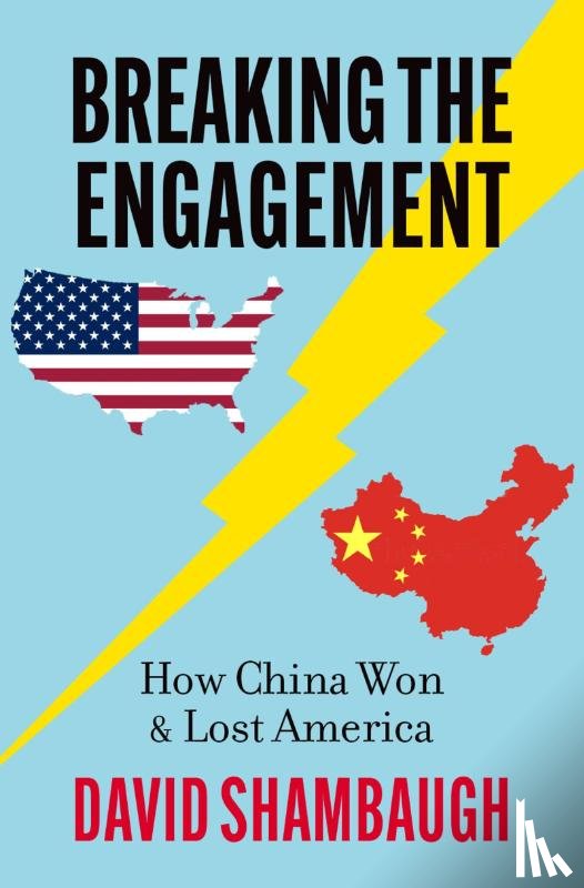 Shambaugh, David (Gaston Sigur Professor of Asian Studies - Breaking the Engagement