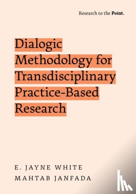 White, E. Jayne (Professor of Education, Janfada, Mahtab (Senior Lecturer in Language and Literacy Education - Dialogic Methodology for Transdisciplinary Practice-Based Research