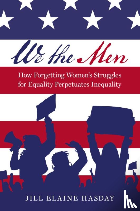 Hasday, Jill Elaine (Distinguished McKnight University Professor and Centennial Professor of Law - We the Men