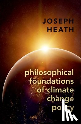 Heath, Joseph (Professor - Philosophical Foundations of Climate Change Policy