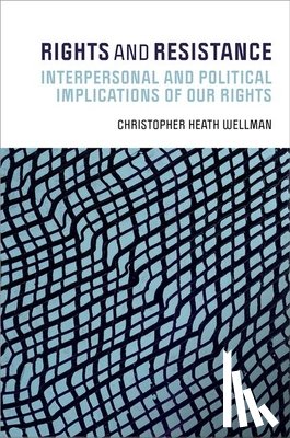 Wellman, Christopher Heath (Professor of Philosophy - Rights and Resistance