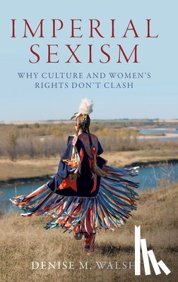 Walsh, Denise M. (Associate Professor of Politics - Imperial Sexism
