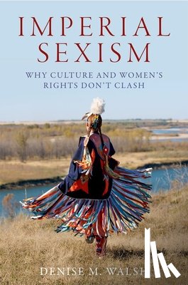 Walsh, Denise M. (Associate Professor of Politics - Imperial Sexism