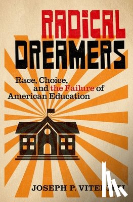 Viteritti, Joseph P. (Thomas Hunter Professor of Public Policy - Radical Dreamers