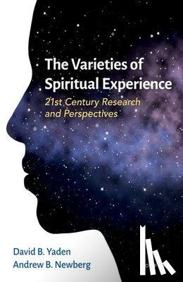 Yaden, David B. (Assistant Professor, Newberg, Andrew (Research Director at the Marcus Institute of Integrative Health - The Varieties of Spiritual Experience