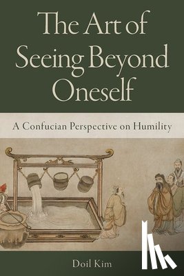 Kim, Doil (Associate Professor in the Department of Confucian Studies - The Art of Seeing Beyond Oneself