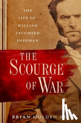 Holden Reid, Brian (Emeritus Professor of American History and Military Institutions - The Scourge of War