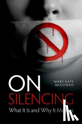 McGowan, Mary Kate (Virginia Onderdonk '29 Professor of Philosophy - On Silencing