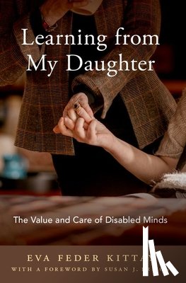 Kittay, Eva (Distinguished Professor of Philosophy - Learning from My Daughter