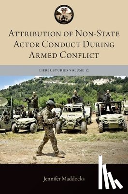Maddocks, Jennifer (Lecturer in International and Operational Law - Attribution of Non-State Actor Conduct During Armed Conflict