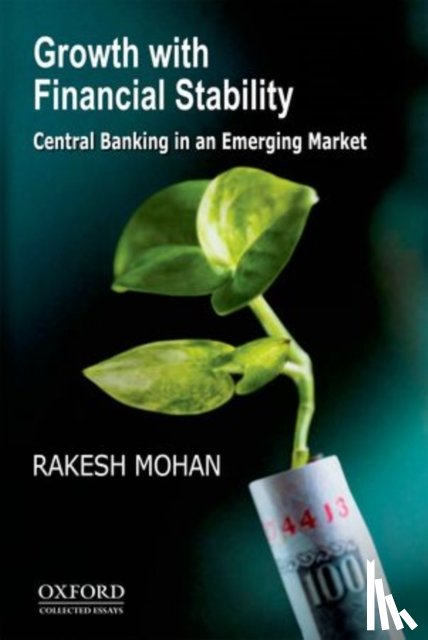 Mohan, Rakesh (, Professor in the Practice of International Economics and Finance, Yale School of Management) - Growth with Financial Stability