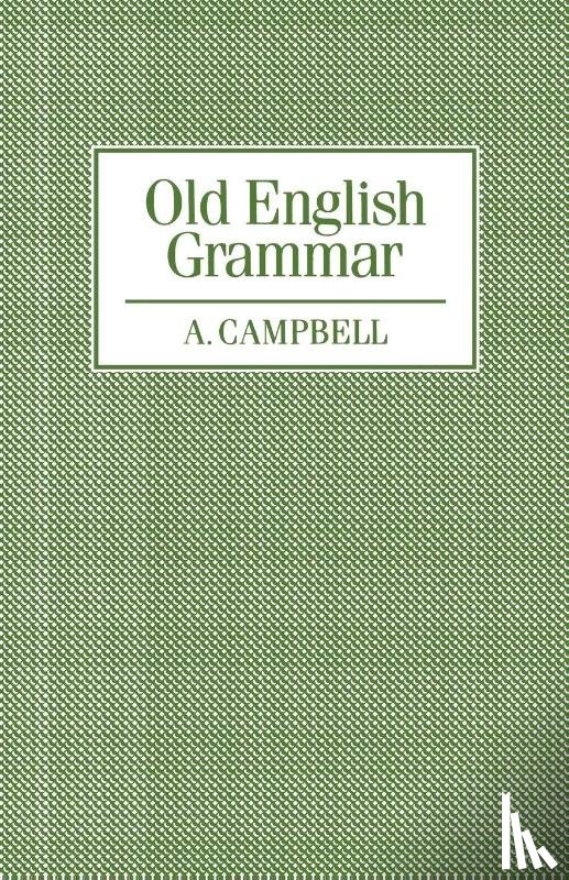 Campbell, Alistair - Old English Grammar