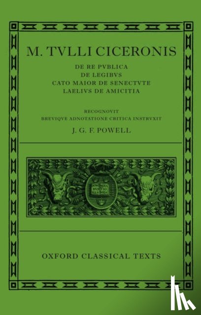  - M. Tulli Ciceronis De Re Publica, De Legibus, Cato Maior de Senectute, Laelius de Amicitia