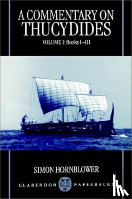 Hornblower, Simon (Fellow and Tutor in Ancient History - A Commentary on Thucydides: Volume I: Books i-iii