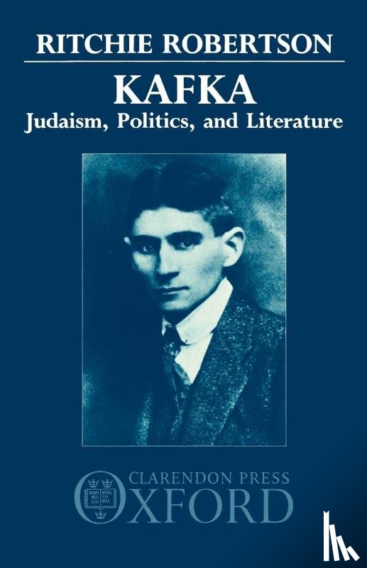 Robertson, Ritchie (Fellow - Kafka: Judaism, Politics, and Literature