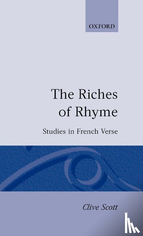 Scott, Clive (Reader in French - The Riches of Rhyme