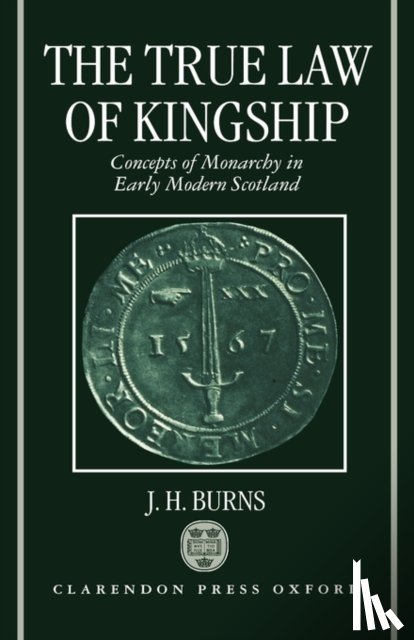 Burns, J. H. (Professor Emeritus - The True Law of Kingship