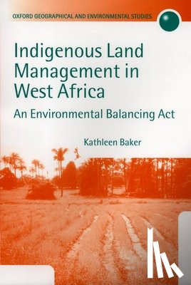 Baker, Kathleen (Lecturer in Geography - Indigenous Land Management in West Africa