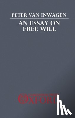 Inwagen, Peter van - An Essay on Free Will