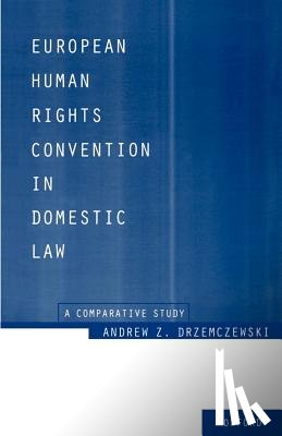 Drzemczewski, Andrew Z. (Principal Officer - European Human Rights Convention in Domestic Law