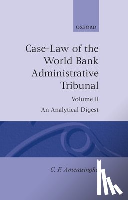 Amerasinghe, C. F. (Executive Secretary - Case-Law of the World Bank Administrative Tribunal: Volume II