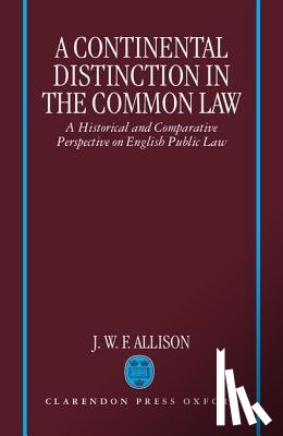 Allison, J. W. F. (University Senior Lecturer in Law - A Continental Distinction in the Common Law