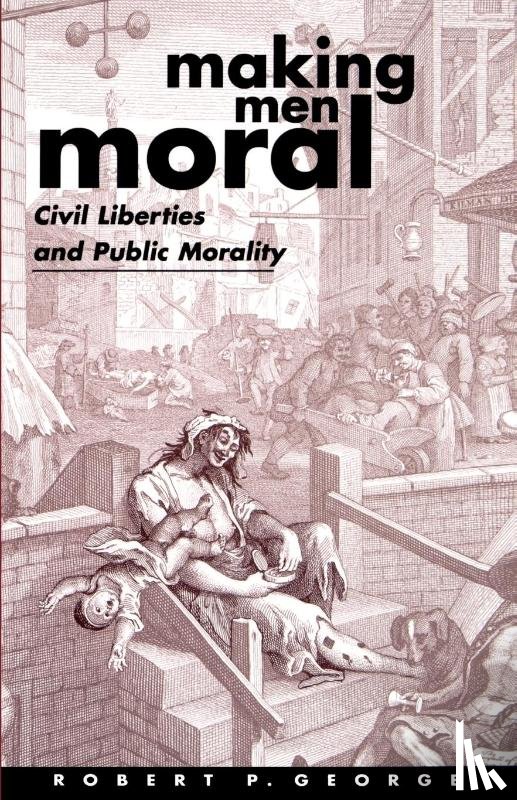 George, Robert P. (Associate Professor of Politics - Making Men Moral