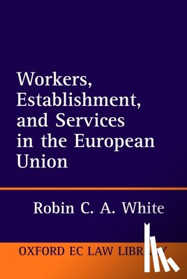 White, Robin C. A. ( - Workers, Establishment, and Services in the European Union