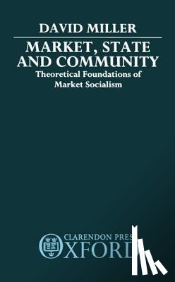 Miller, David (Official Fellow in Social and Political Theory - Market, State, and Community