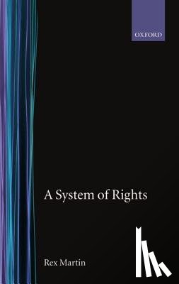 Martin, Rex ( - A System of Rights
