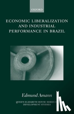 Amann, Edmund (Research Fellow in Economics - Economic Liberalization and Industrial Performance in Brazil
