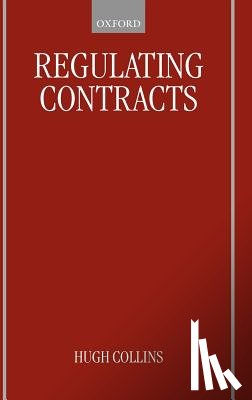 Collins, Hugh (Professor of English Law - Regulating Contracts
